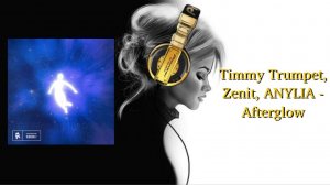 Timmy Trumpet, Zenit, ANYLIA - Afterglow
