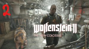 WOLFENSTEIN 2 New Colossus Прохождение #2