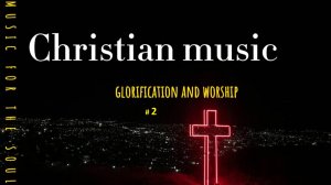 Христианские песни / Музыка для души #2