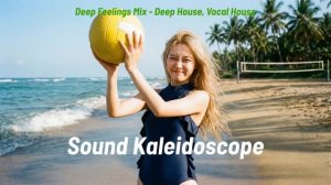 Deep Feelings Mix - Deep House, Vocal House