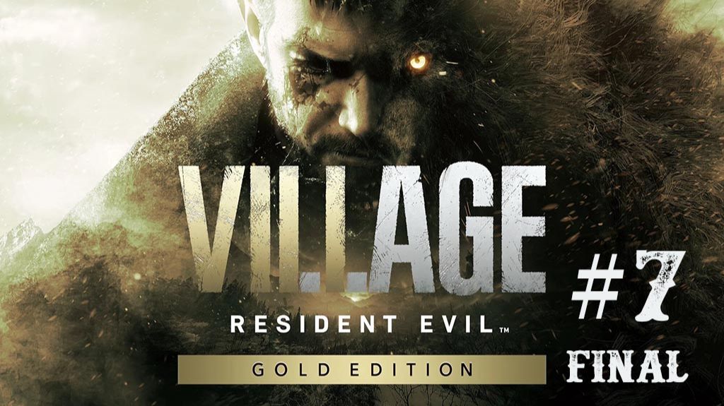 Resident Evil Village часть 7 Final