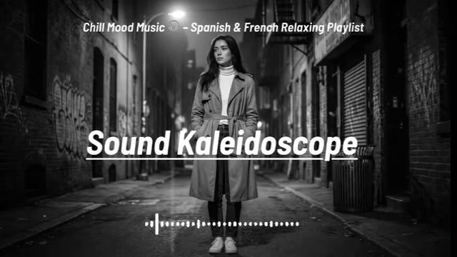 Chill Music 🎧 – Spanish & French Relaxing смотреть онлайн