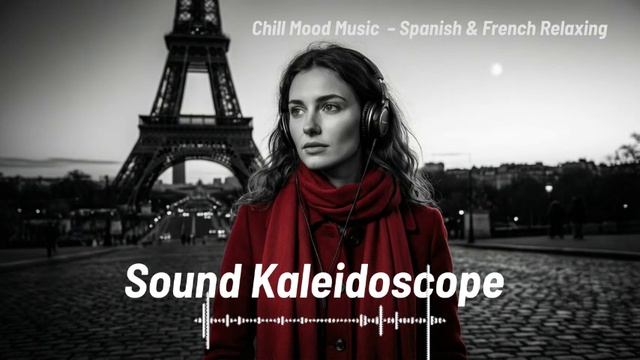 Chill Mood Music – Spanish & French Relaxing смотреть онлайн
