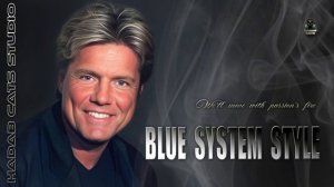 Blue System style — We’ll move with passion's fire