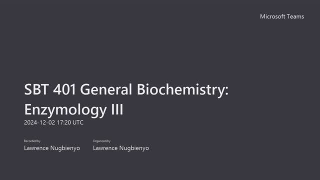 SBT 401 General Biochemistry:  Enzymology III