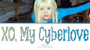 CHUU XO, My Cyberlove (Перевод на русский) (Color Coded Lyrics)