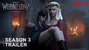 Уэнсдей: 3-й сезон (Трейлер 2026)