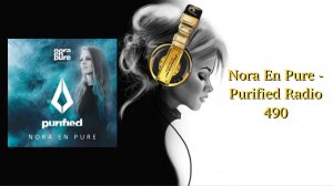 Nora En Pure - Purified Radio 490