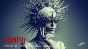 Dark Techno / EBM / Industrial Bass Mix 'Eligibility'