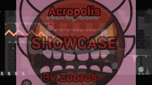 Acropolis, By Zobros, Insane Demon Level, Showcase,[Geometry Dash 2.2]