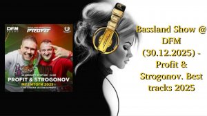 Bassland Show @ DFM (30.12.2025) - Profit & Strogonov. Best tracks 2025