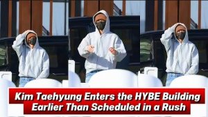 Тэхён прибыл в ХАЙБ гораздо раньше и в спешке: что случилось? Новости BTS 2026!