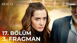 Arafta 17. Bölüm 3. Fragman | 17. Bölümüyle 16 Ocak Cuma saat 19.00'de!