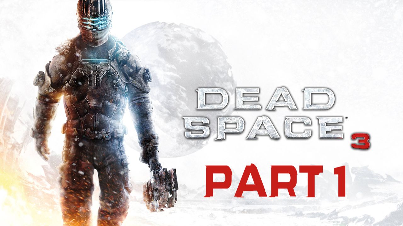 Прохождение игры - Dead Space 3 (без комментариев) смотреть онлайн