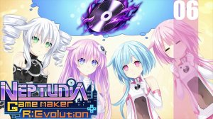 (PC) Neptunia Game Maker R:Evolution Прохождение - Часть 6