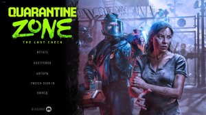 Quarantine Zone The Last Check знакомство с новинкой - часть 1