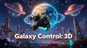 Galaxy Control: 3D Стратегия. 27_3 часть