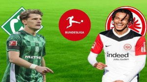 ФУТБОЛ ЧЕМПИОНАТ ГЕРМАНИИ BUNDESLIGA.  ВЕРДЕР - АЙНТРАХТ.  ТЕКСТОВАЯ ОНЛАЙН ТРАНСЛЯЦИЯ.