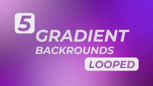 Набор градиентов для монтажа | 5 зацикленных луп 4K | Бесплатные футажи