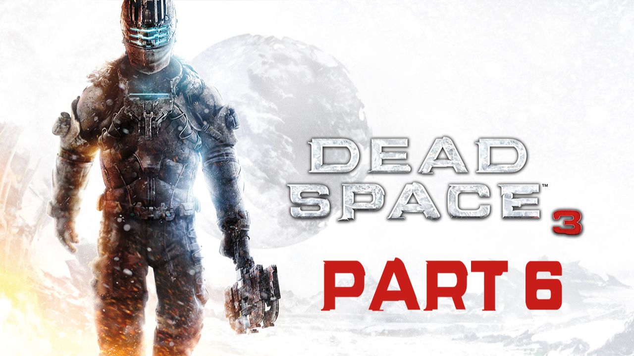Прохождение игры - Dead Space 3 (без комментариев) смотреть онлайн