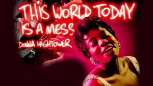 DONNA HIGHTOWER ~ The World Today Ia A Mess {Disco Samba Latin Mix}