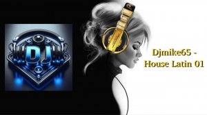 Djmike65 - House Latin 01