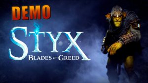 Styx: Blades of Greed — МАСТЕР СТЕЛСА ► DEMO