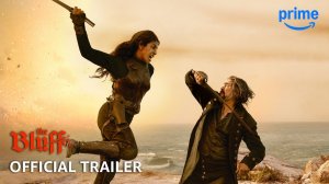 The Bluff Movie - Official Trailer | Amazon Prime Video