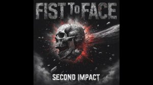 FIST TO FACE - Second Impact Full Album