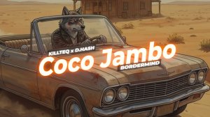 KILLTEQ x D.HASH x BORDERMIND - Coco Jambo