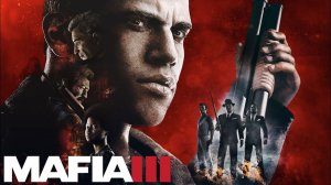 MAFIA 3 ПРОХОЖДЕНИЕ #1