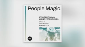 Igor Pumphonia - People Magic — релиз 03.02.2026 (Techno | Raw / Deep / Hypnotic)