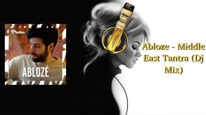 Abloze - Middle East Tantra (Dj Mix)