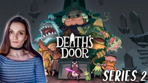 Deaths Door - Страж Врат. Вошли во владение Ведьмы - Серия 2