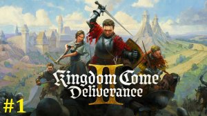 Kingdom Come Deliverance 2 Прохождение ► Стрим #1