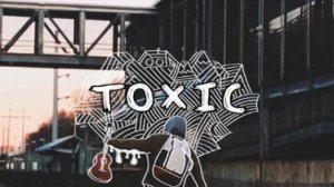TOXIC Песня на русском языке