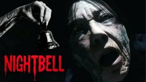 NIGHTBELL — атмосферный хоррор от первого лица - ГЕЙМПЛЕЙ
