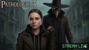 🦠 Pathologic 3 | Погружаемся в мрачный мир болезни и загадок!