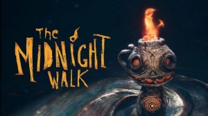 The Midnight Walk — приключенческая инди-игра  ➤ № 1 ПРОХОЖДЕНИЕ