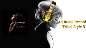 Dj Roma Record - Tribal Style 8