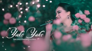 Nigina Amonqulova - Yake Yake