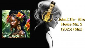 John.L1fe - Afro House Mix 5 (2025) (Mix)