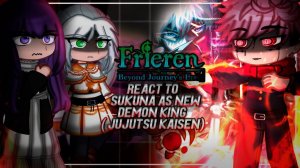 Реакция на Сукуну как новый король демонов / Персонажи Фрирен / Гача реакция / Frieren