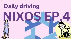 Home Manager and pain - Daily Driving NixOS | Episode 4