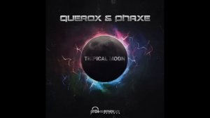 Querox  Phaxe - Tripical Moon