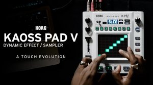 Korg Kaoss Pad KPV: Touch Evolution