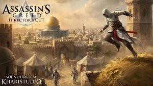 Assassin's Creed Director's Cut (Soundtrack by KhariStudio)