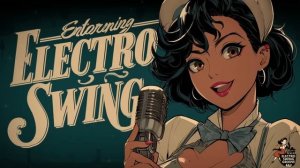 Инструментальный микс в стиле электро-свинг Electro Swing Instrumental Mix