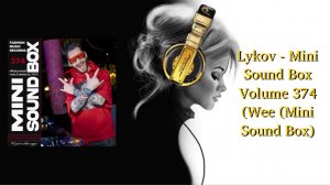 Lykov - Mini Sound Box Volume 374 (Wee (Mini Sound Box)