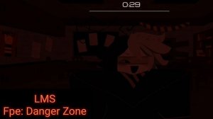 [ LMS: FPE:S danger zone / ROBLOX ]